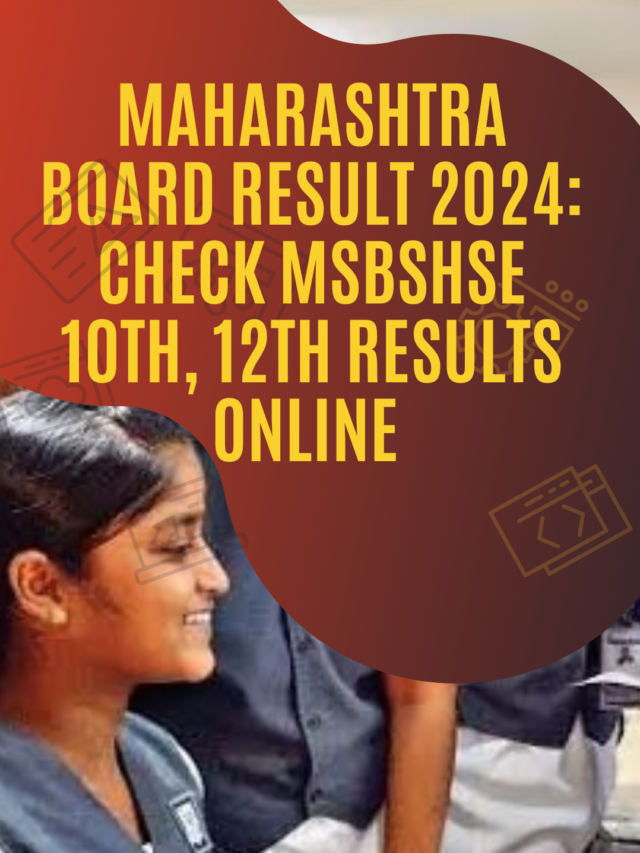 Maharashtra Board Result 2024-MSBSHSE 10th, 12th Results Online